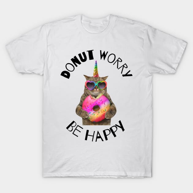 Donut Worry Be Happy Donut Lover T-Shirt by Barts Arts